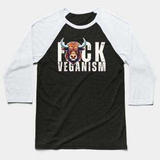 F*ck Veganism Baseball T-Shirt